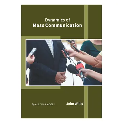 "Dynamics of Mass Communication" - "" ("Willis John")