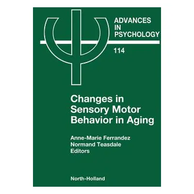 "Changes in Sensory Motor Behavior in Aging: Volume 114" - "" ("Ferrandez A. -M")