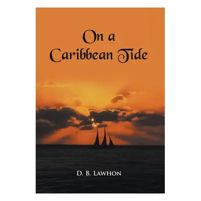 "On a Caribbean Tide" - "" ("Lawhon D. B.")