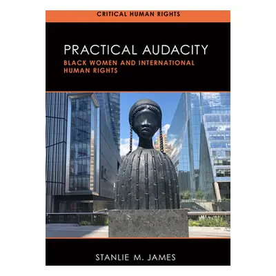 "Practical Audacity: Black Women and International Human Rights" - "" ("James Stanlie M.")