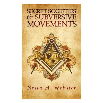 "Secret Societies And Subversive Movement Hardcover" - "" ("Webster Nesta H.")