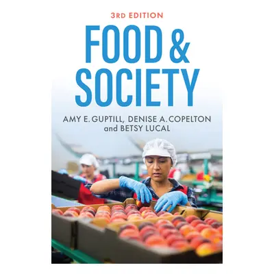 "Food & Society: Principles and Paradoxes" - "" ("Guptill Amy E.")