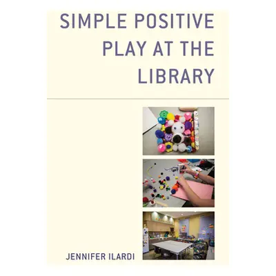 "Simple Positive Play at the Library" - "" ("Ilardi Jennifer")