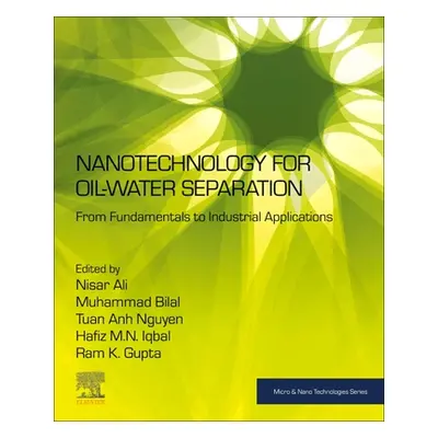 "Nanotechnology for Oil-Water Separation: From Fundamentals to Industrial Applications" - "" ("A