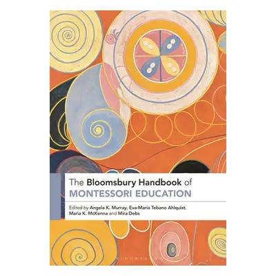 "The Bloomsbury Handbook of Montessori Education" - "" ("Murray Angela")