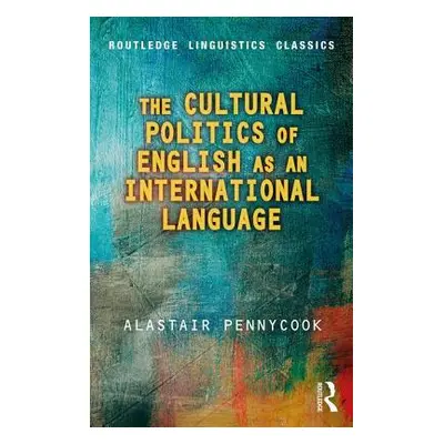 "The Cultural Politics of English as an International Language" - "" ("Pennycook Alastair")