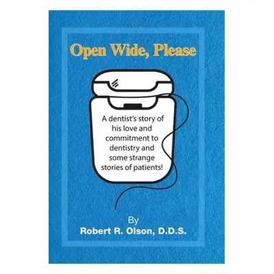 "Open Wide, Please" - "" ("Olson Robert R.")