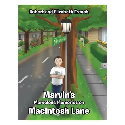 "Marvin's Marvelous Memories on MacIntosh Lane" - "" ("French Robert")