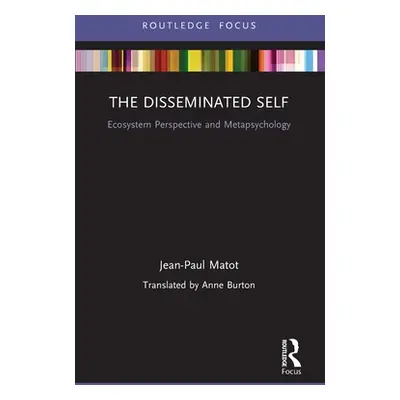 "The Disseminated Self: Ecosystem Perspective and Metapsychology" - "" ("Matot Jean Paul")