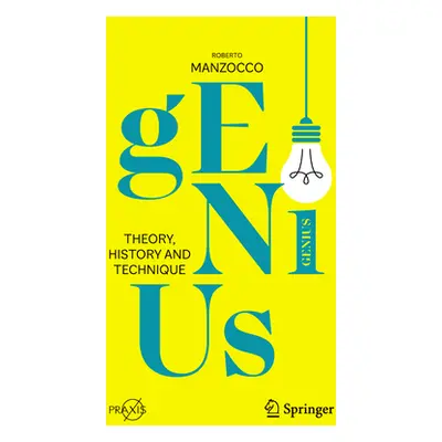 "Genius: Theory, History and Technique" - "" ("Manzocco Roberto")