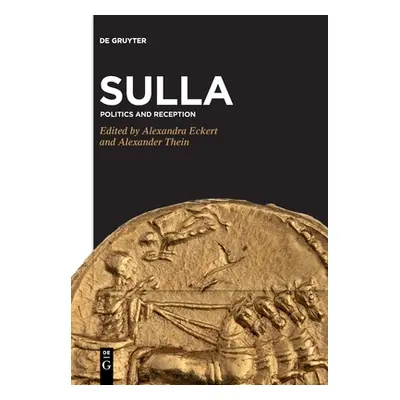 "Sulla: Politics and Reception" - "" ("Eckert Alexandra")