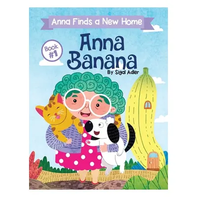 "Anna Banana: Anna Finds a New Home" - "" ("Adler Sigal")