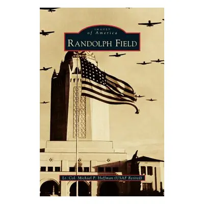 "Randolph Field" - "" ("Hoffman Michael P.")