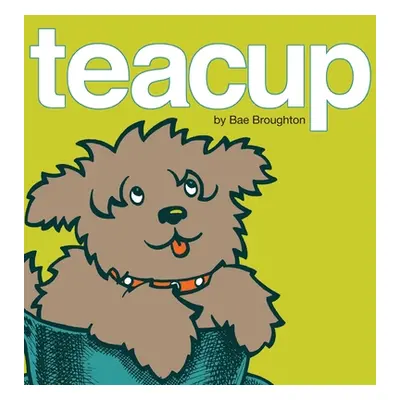 "Teacup" - "" ("Broughton Bae")