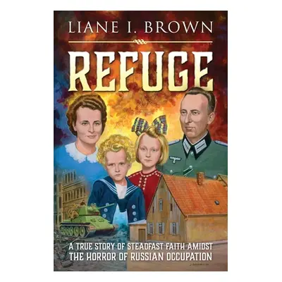 "Refuge & From Fear to Freedom: 2 books in 1" - "" ("Brown Liane I.")