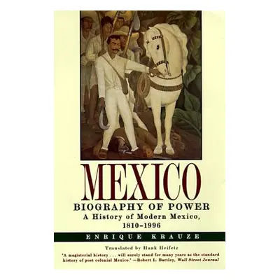 "Mexico: Biography of Power" - "" ("Krauze Enrique")