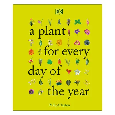 "A Plant for Every Day of the Year" - "" ("DK")