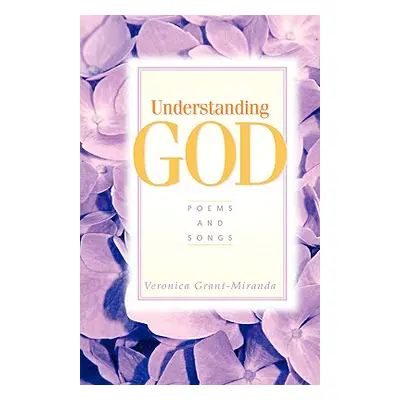 "Understanding God" - "" ("Grant-Miranda Veronica")