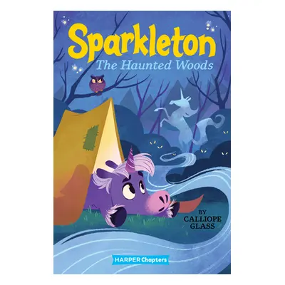 "Sparkleton #5: The Haunted Woods" - "" ("Glass Calliope")