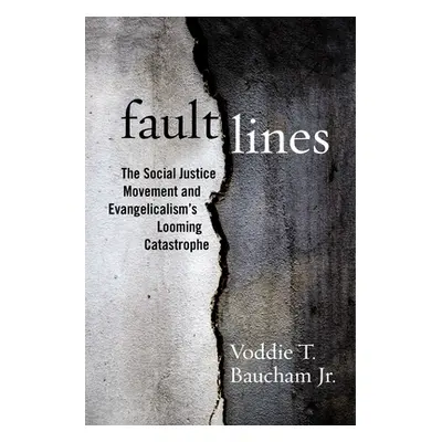 "Fault Lines: The Social Justice Movement and Evangelicalism's Looming Catastrophe" - "" ("Bauch