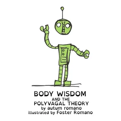 "Body Wisdom and the Polyvagal Theory" - "" ("Romano Autum")