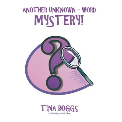 "Another Unknown - Word Mystery!" - "" ("Boggs Tina")