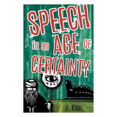 "Speech in an Age of Certainty" - "" ("Khan J.")