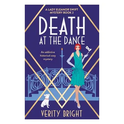 "Death at the Dance: An addictive historical cozy mystery" - "" ("Bright Verity")