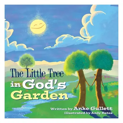 "The Little Tree in God's Garden" - "" ("Gullett Anke")