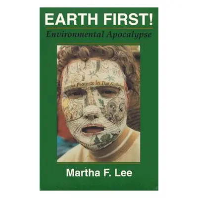 "Earth First!: Environmental Apocalypse" - "" ("Lee Martha F.")