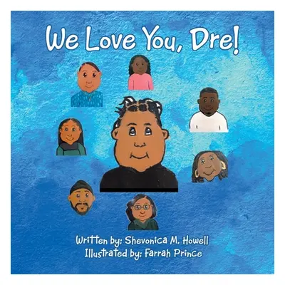 "We Love You, Dre!" - "" ("Howell Shevonica M.")