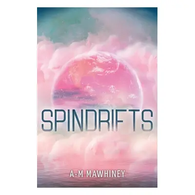 "Spindrifts" - "" ("Mawhiney A-M")