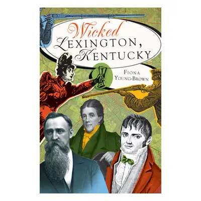 "Wicked Lexington, Kentucky" - "" ("Young-Brown Fiona")