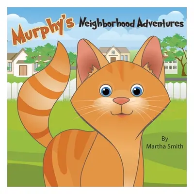 "Murphy's Neighborhood Adventures" - "" ("Smith Martha")