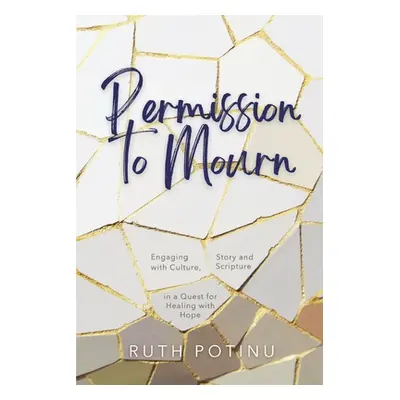 "Permission to Mourn: Engaging with Culture, Story and Scripture in a Quest for Healing with Hop