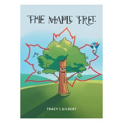 "The Maple Tree" - "" ("Gilbert Tracy L.")