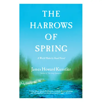 "The Harrows of Spring" - "" ("Kunstler James Howard")