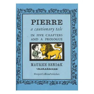 "Pierre: A Cautionary Tale" - "" ("Sendak Maurice")