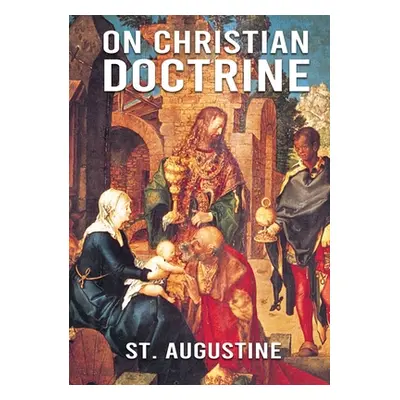 "On Christian Doctrine: De doctrina Christiana