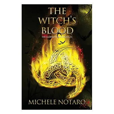 "The Witch's Blood: The Ellwood Chronicles III" - "" ("Notaro Michele")