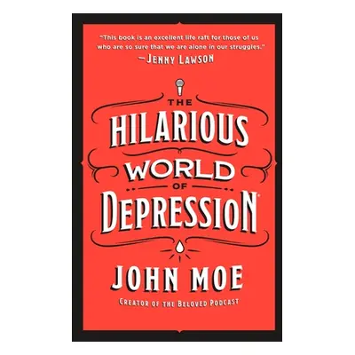 "The Hilarious World of Depression" - "" ("Moe John")