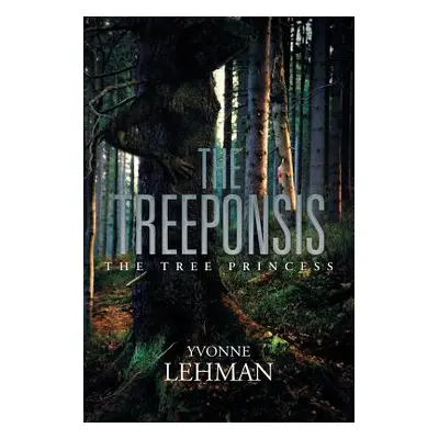 "The Treeponsis: The Tree Princess" - "" ("Lehman Yvonne")