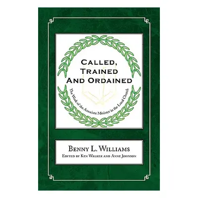 "Called, Trained and Ordained" - "" ("Williams Benny L.")