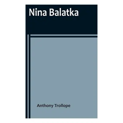 "Nina Balatka" - "" ("Trollope Anthony")