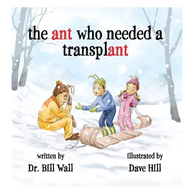 The ant who needed a transplant (Wall Bill)