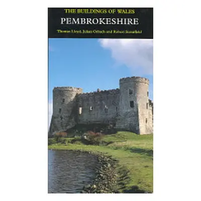 "Pembrokeshire: The Buildings of Wales" - "" ("Lloyd Thomas")