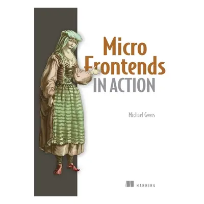 "Micro Frontends in Action" - "" ("Geers Michael")