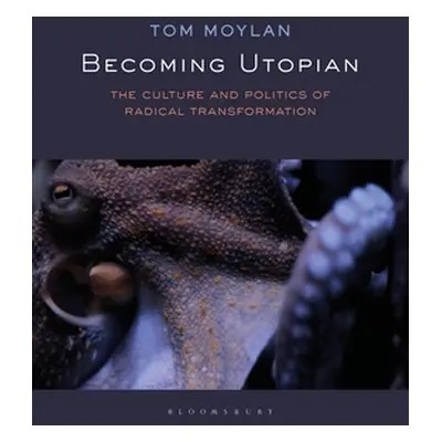 "Becoming Utopian: The Culture and Politics of Radical Transformation" - "" ("Moylan Tom")