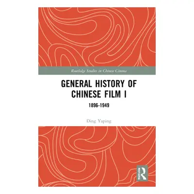 "General History of Chinese Film I: 1896-1949" - "" ("Yaping Ding")