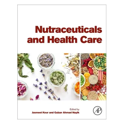 "Nutraceuticals and Health Care" - "" ("Kour Jasmeet")